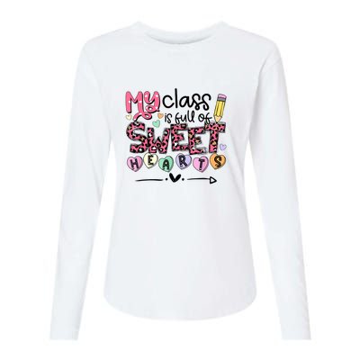 Teacher Valentine's Day My Class Is Full Of Sweet Hearts Womens Cotton Relaxed Long Sleeve T-Shirt