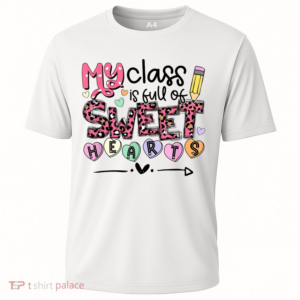 Teacher Valentine's Day My Class Is Full Of Sweet Hearts Performance Shirt