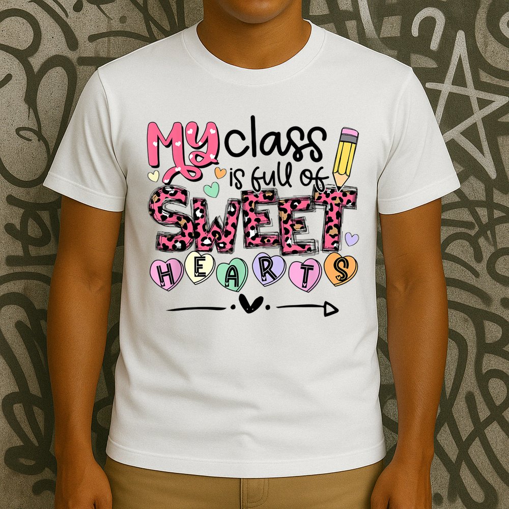 Teacher Valentine's Day My Class Is Full Of Sweet Hearts T-Shirt