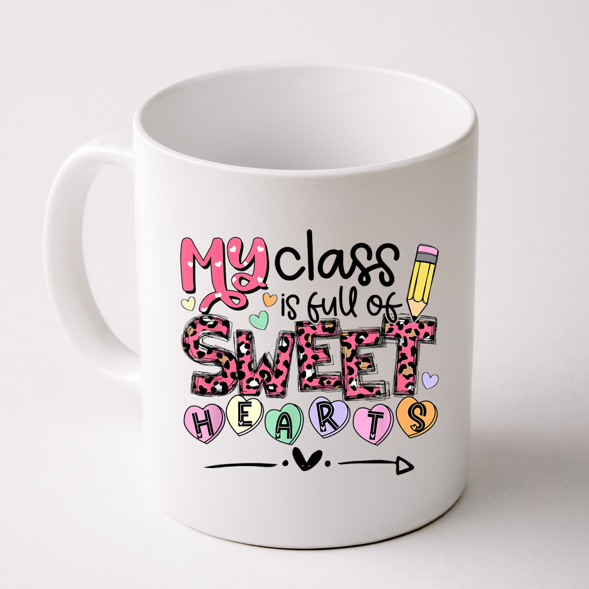 Teacher Valentine's Day My Class Is Full Of Sweet Hearts Mug