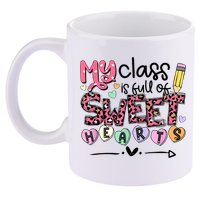 Teacher Valentine's Day My Class Is Full Of Sweet Hearts 11oz C Handle Ceramic Mug