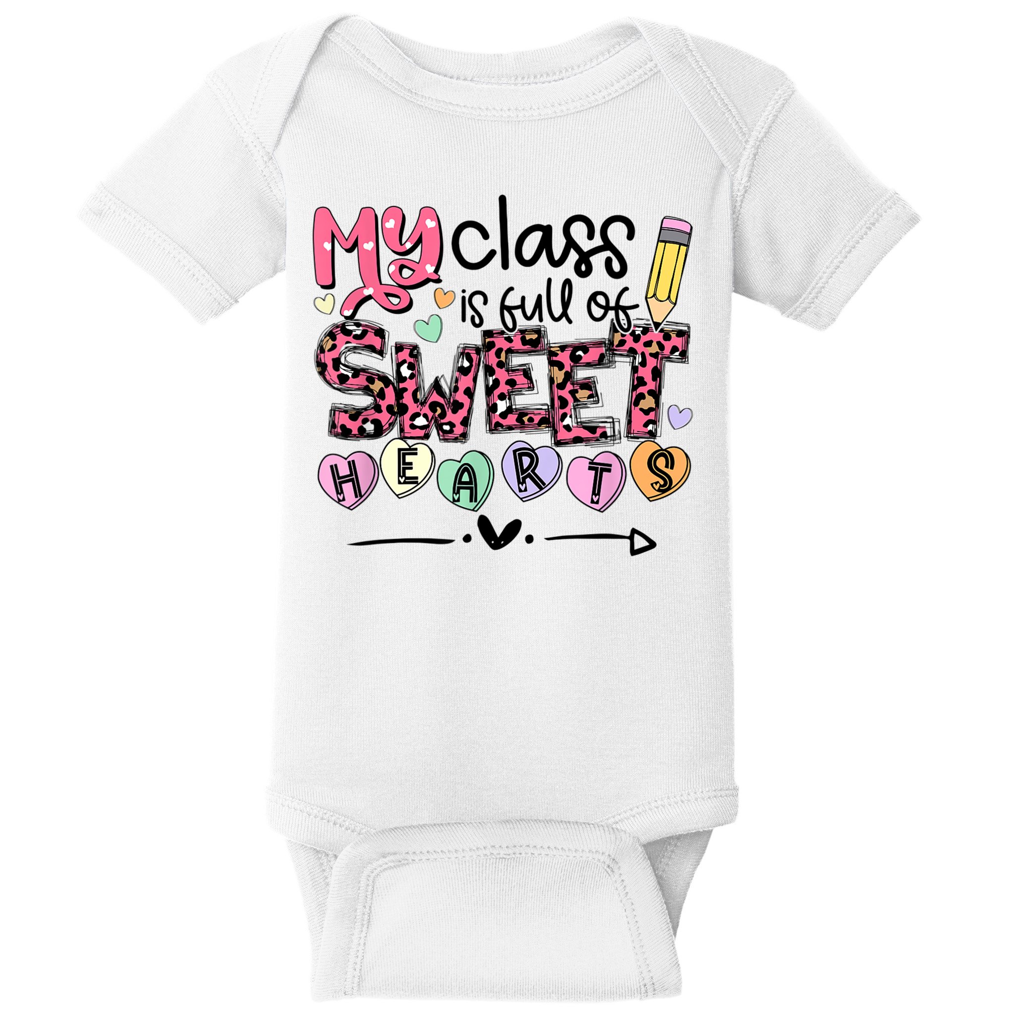 Teacher Valentine's Day My Class Is Full Of Sweet Hearts Baby Bodysuit