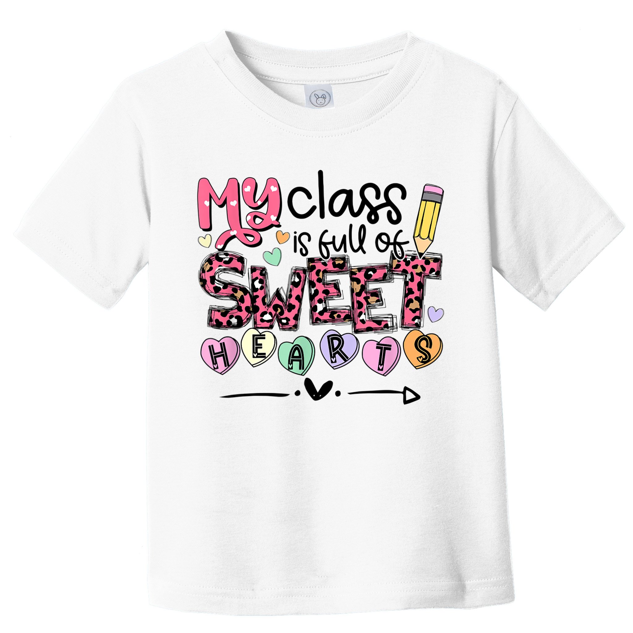 Teacher Valentine's Day My Class Is Full Of Sweet Hearts Toddler T-Shirt