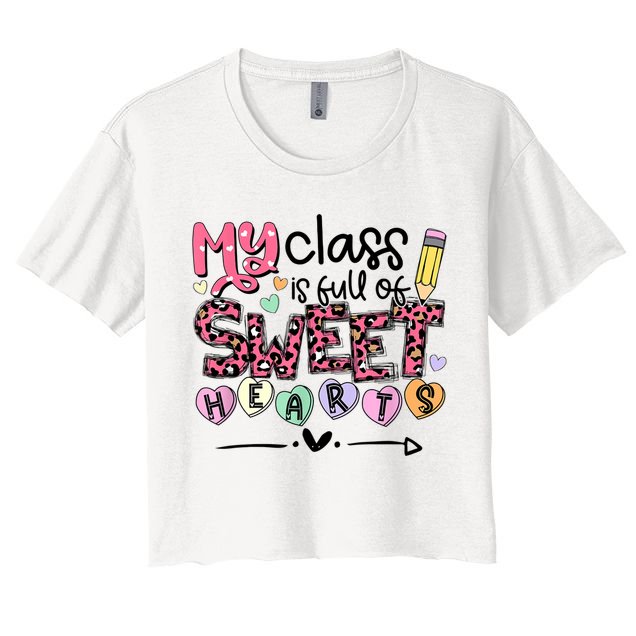 Teacher Valentine's Day My Class Is Full Of Sweet Hearts Crop Top
