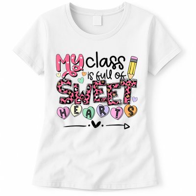 Teacher Valentine's Day My Class Is Full Of Sweet Hearts Womens T-Shirt