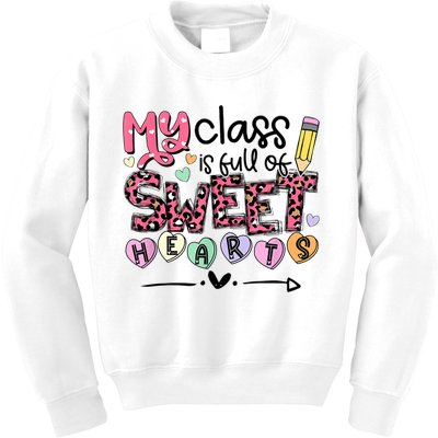 Teacher Valentine's Day My Class Is Full Of Sweet Hearts Kids Sweatshirt