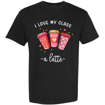 Teachers Valentine Day I Love My Class A Latte Coffee Garment-Dyed Heavyweight T-Shirt