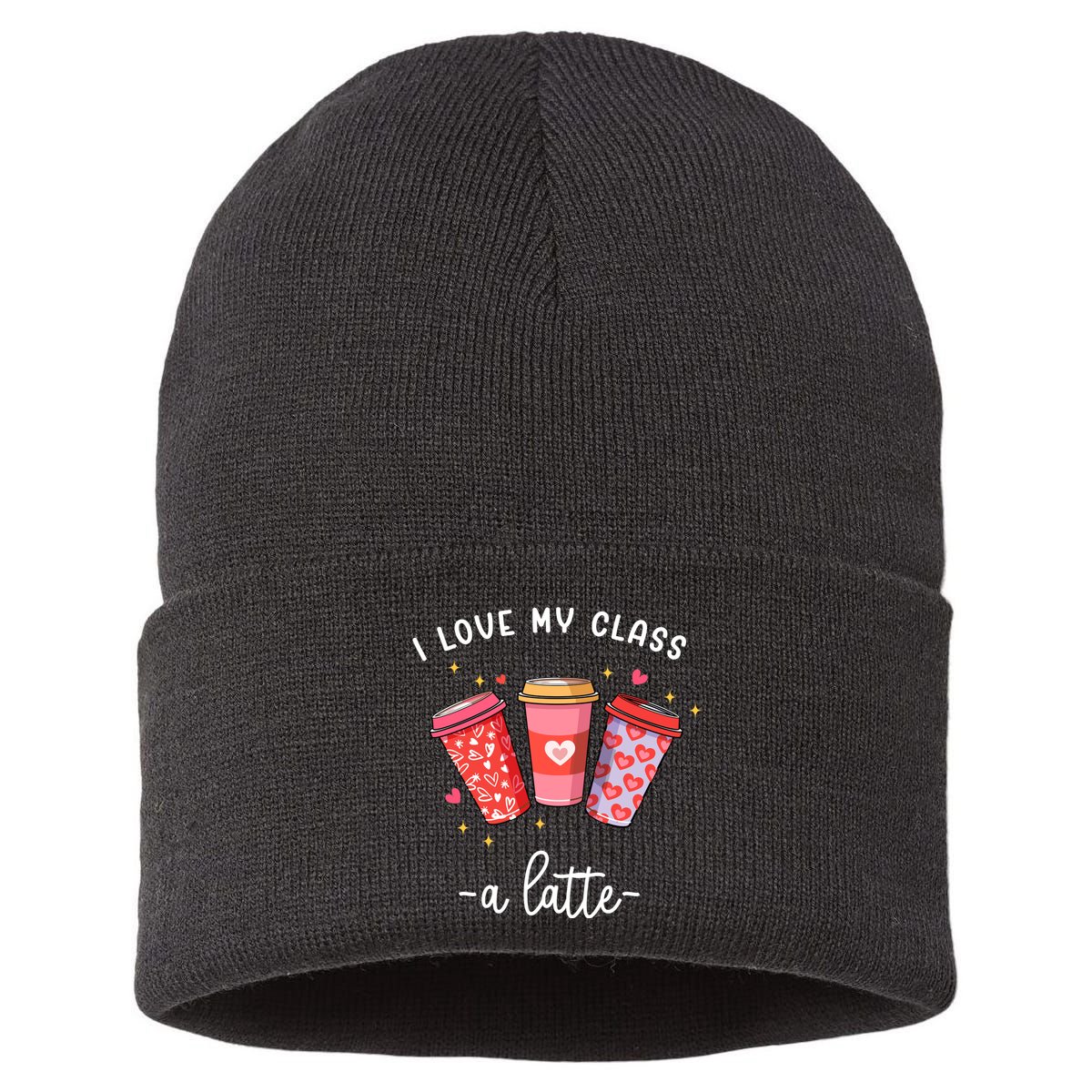Teachers Valentine Day I Love My Class A Latte Coffee Sustainable Knit Beanie