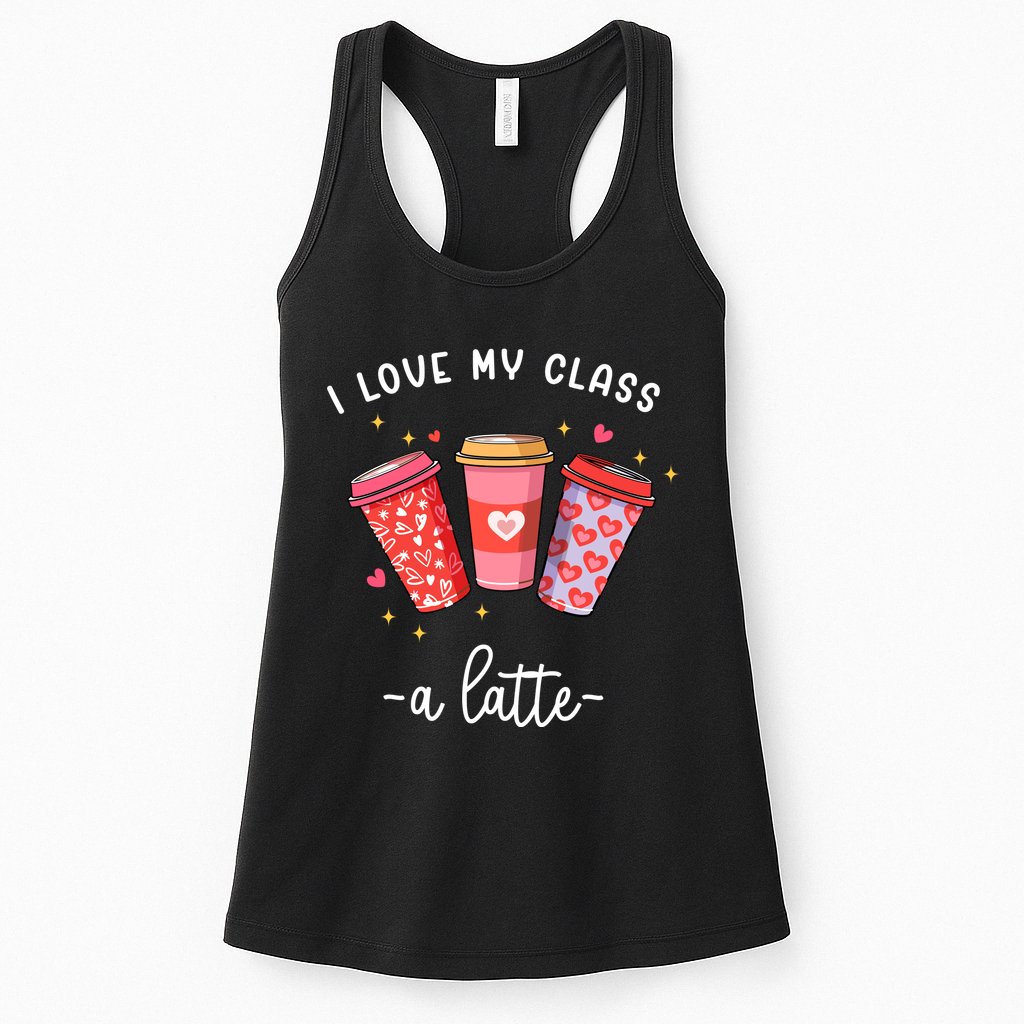 Teachers Valentine Day I Love My Class A Latte Coffee Womens Tank Top