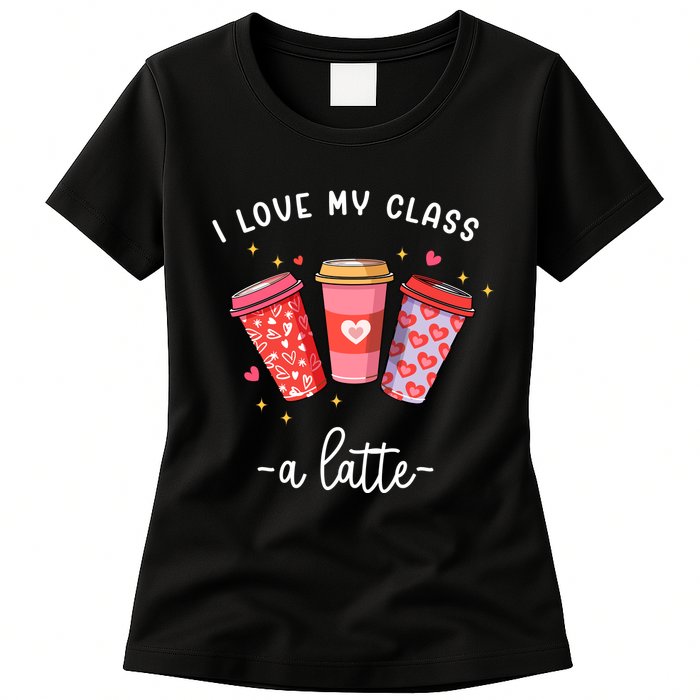 Teachers Valentine Day I Love My Class A Latte Coffee Womens T-Shirt
