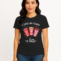 Teachers Valentine Day I Love My Class A Latte Coffee Womens T-Shirt