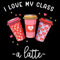 Teachers Valentine Day I Love My Class A Latte Coffee Womens T-Shirt