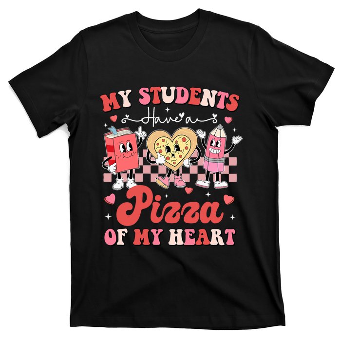 Teacher Valentines Day My Students Have A Pizza Of My Heart T-Shirt