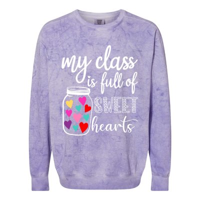 Teacher Valentines Day Cool Gift My Class Is Full Of Sweethearts Gift Colorblast Crewneck Sweatshirt