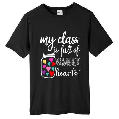 Teacher Valentines Day Cool Gift My Class Is Full Of Sweethearts Gift Tall Fusion ChromaSoft Performance T-Shirt