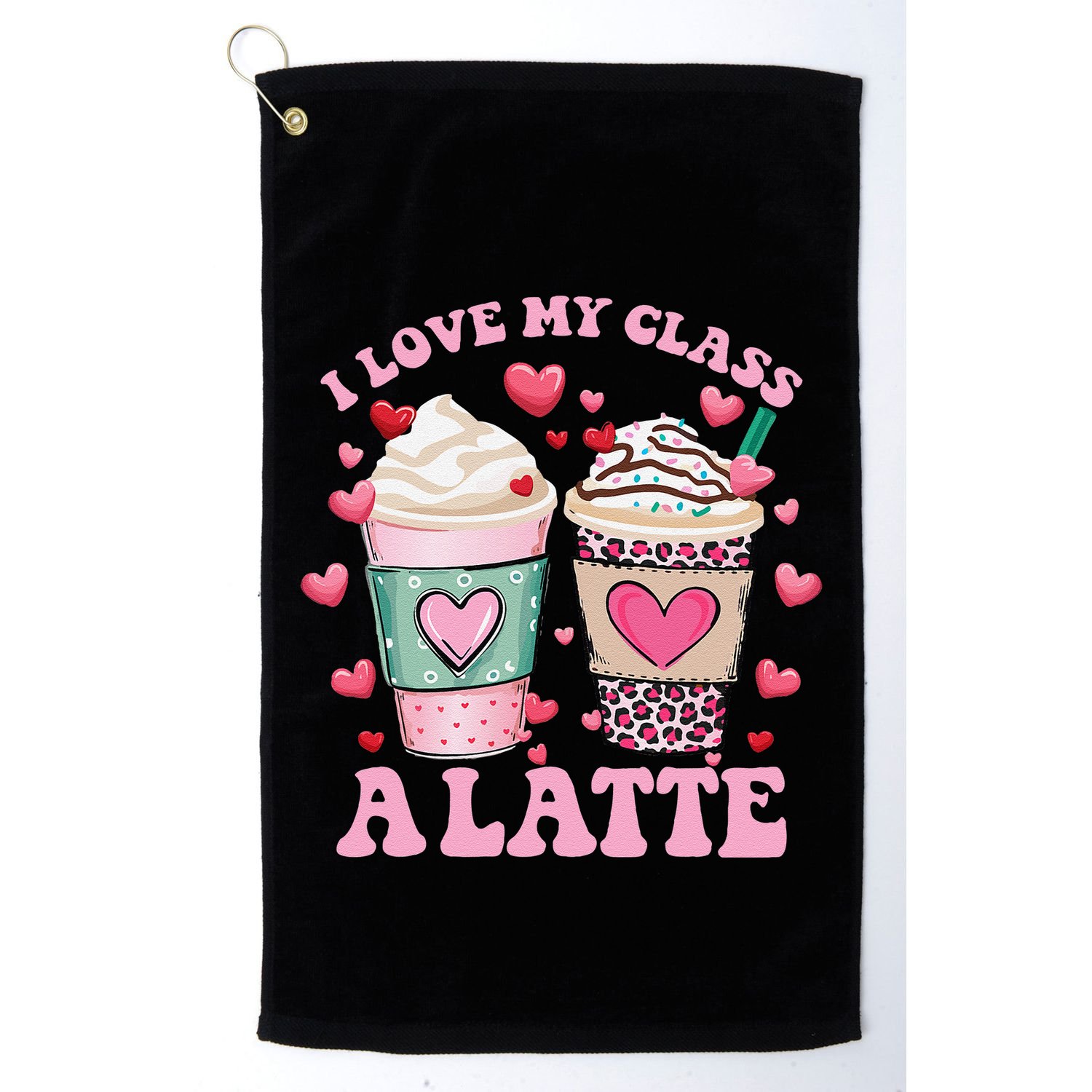 Teachers Valentine Day I Love My Class A Latte Coffee Women Gift Golf Towel