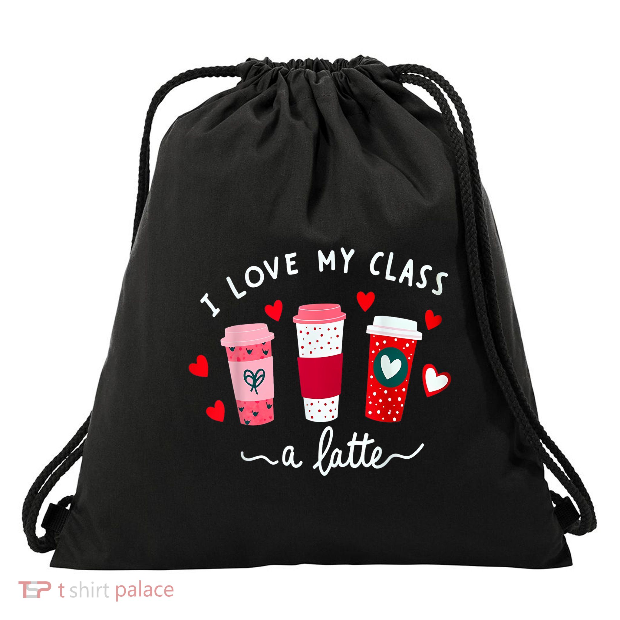 Teachers Valentine Day I Love My Class A Latte Coffee Women Drawstring Bag