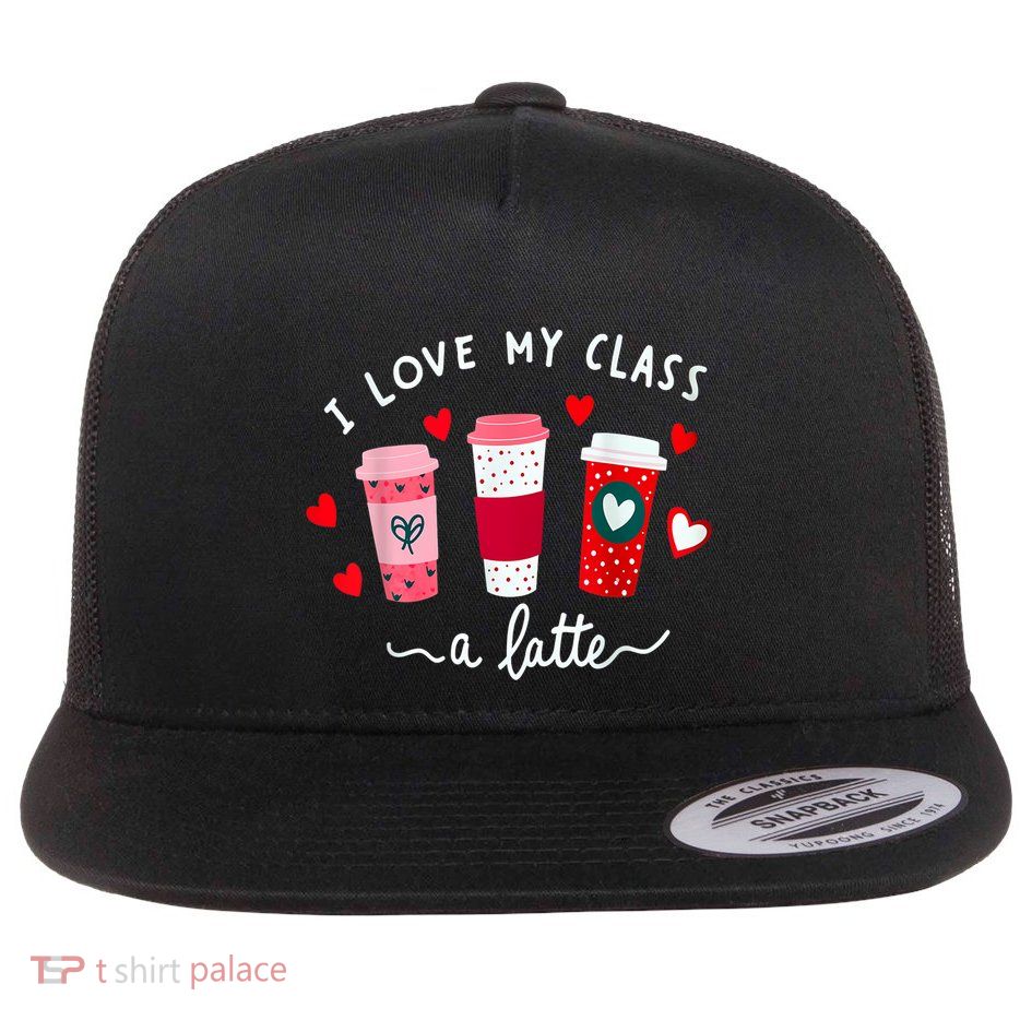 Teachers Valentine Day I Love My Class A Latte Coffee Women Flatbill Hat