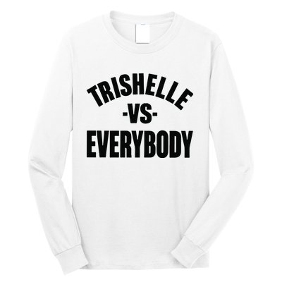 Trishelle Vs Everybody Long Sleeve Shirt