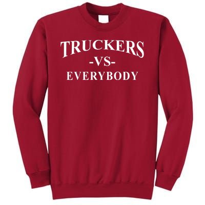 Truckers Vs Everybody Tall Sweatshirt