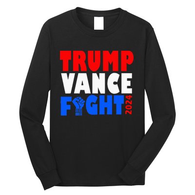 Trump Vance Fight Raised Fist Donald Trump 2024 Long Sleeve Shirt