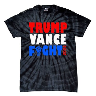 Trump Vance Fight Raised Fist Donald Trump 2024 Tie-Dye T-Shirt