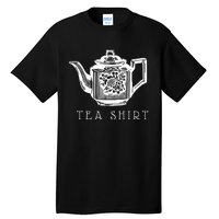 Tea  Vintage Floral Tea Pot Funny Tea Pun Tall T-Shirt