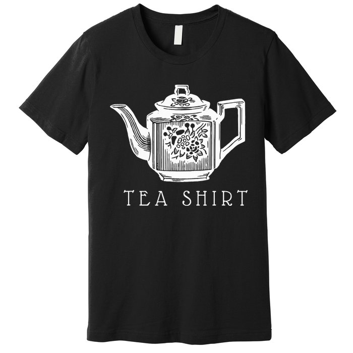 Tea  Vintage Floral Tea Pot Funny Tea Pun Premium T-Shirt