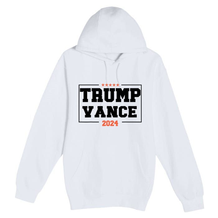 Trump Vance For President 2024 Campaign Us Election Premium Pullover Hoodie