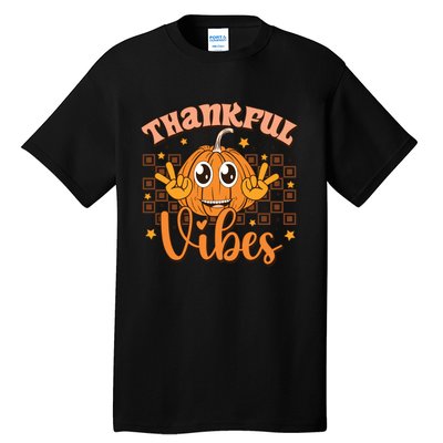 Thankful Vibes Fall Vibes Autumn Season Thanksgiving Pumpkin Spice Funny Tall T-Shirt