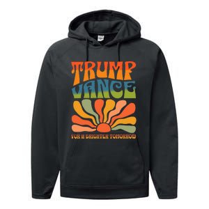 Trump Vance For A Brighter Tomorrow Trump Vance 2024 Performance Fleece Hoodie