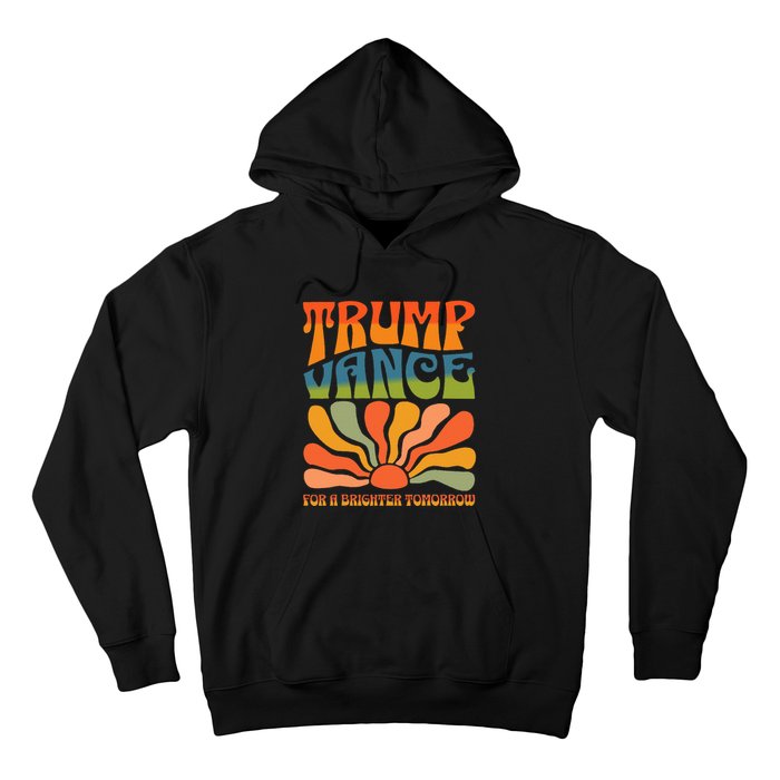 Trump Vance For A Brighter Tomorrow Trump Vance 2024 Hoodie