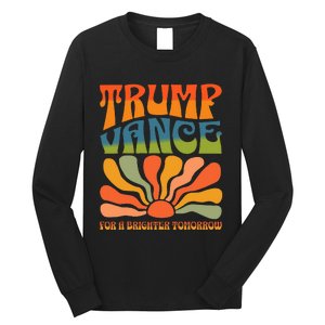 Trump Vance For A Brighter Tomorrow Trump Vance 2024 Long Sleeve Shirt