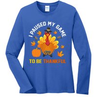 Thanksgiving Video Games Gaming Paused My Game Be Thankful Funny Gift Ladies Long Sleeve Shirt