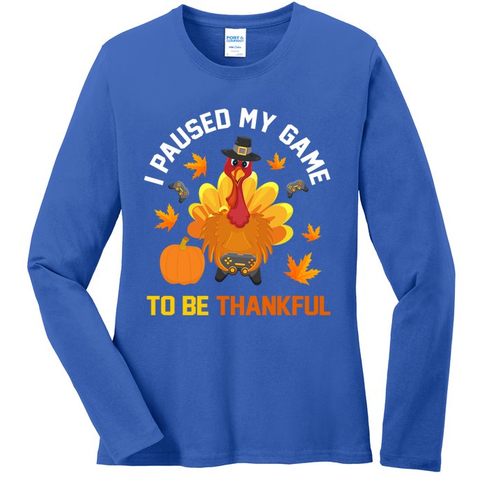 Thanksgiving Video Games Gaming Paused My Game Be Thankful Funny Gift Ladies Long Sleeve Shirt