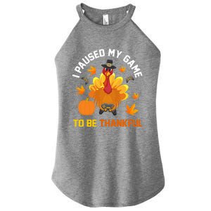 Thanksgiving Video Games Gaming Paused My Game Be Thankful Funny Gift Women's Perfect Tri Rocker Tank