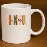 Thankful Vibes Holiday Cute 11oz C Handle Ceramic Mug