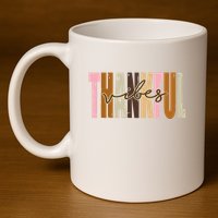 Thankful Vibes Holiday Cute 11oz C Handle Ceramic Mug