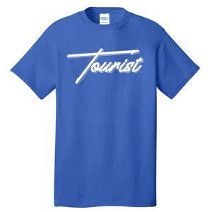 Tourist Vacation Holiday Traveler Tourism Adventure Meaningful Gift Tall T-Shirt