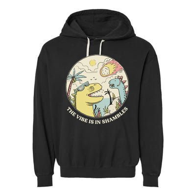 The Vibe Is In Shambles Garment-Dyed Fleece Hoodie