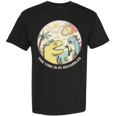 The Vibe Is In Shambles Garment-Dyed Heavyweight T-Shirt