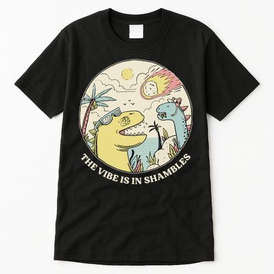 The Vibe Is In Shambles Tall T-Shirt