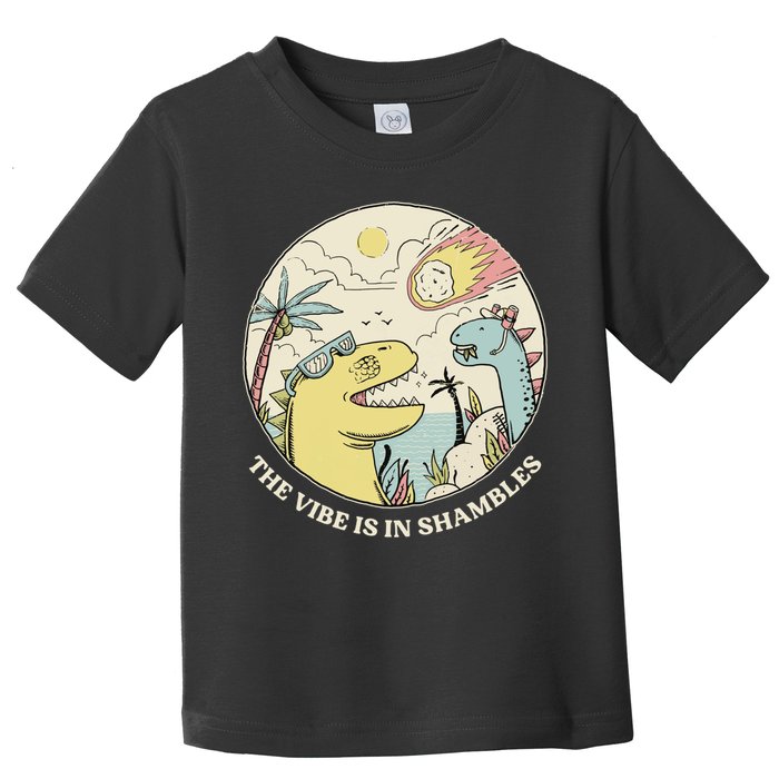 The Vibe Is In Shambles Toddler T-Shirt