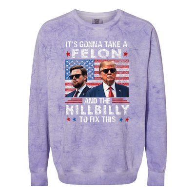 Trump Vance ItS Gonna Take A Felon And A Hillbilly To Fix Colorblast Crewneck Sweatshirt