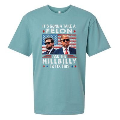 Trump Vance ItS Gonna Take A Felon And A Hillbilly To Fix Sueded Cloud Jersey T-Shirt