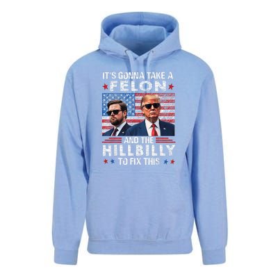 Trump Vance ItS Gonna Take A Felon And A Hillbilly To Fix Unisex Surf Hoodie