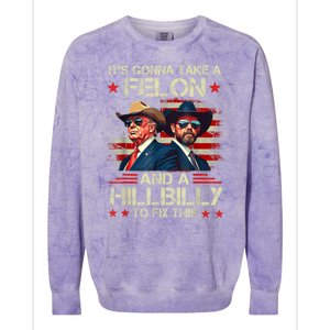 Trump Vance ItS Gonna Take A Felon And A Hillbilly To Fix Colorblast Crewneck Sweatshirt