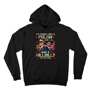 Trump Vance ItS Gonna Take A Felon And A Hillbilly To Fix Hoodie