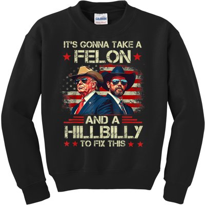 Trump Vance ItS Gonna Take A Felon And A Hillbilly To Fix Kids Sweatshirt