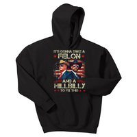 Trump Vance ItS Gonna Take A Felon And A Hillbilly To Fix Kids Hoodie